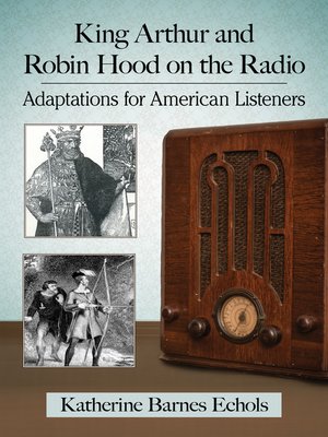cover image of King Arthur and Robin Hood on the Radio